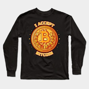 I Accept Bitcoin BTC Cryptocurrency Long Sleeve T-Shirt